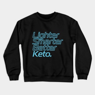 Lighter Smarter Better Keto blue Crewneck Sweatshirt